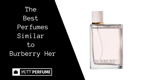 similar perfume|perfumes similar to burberry her.